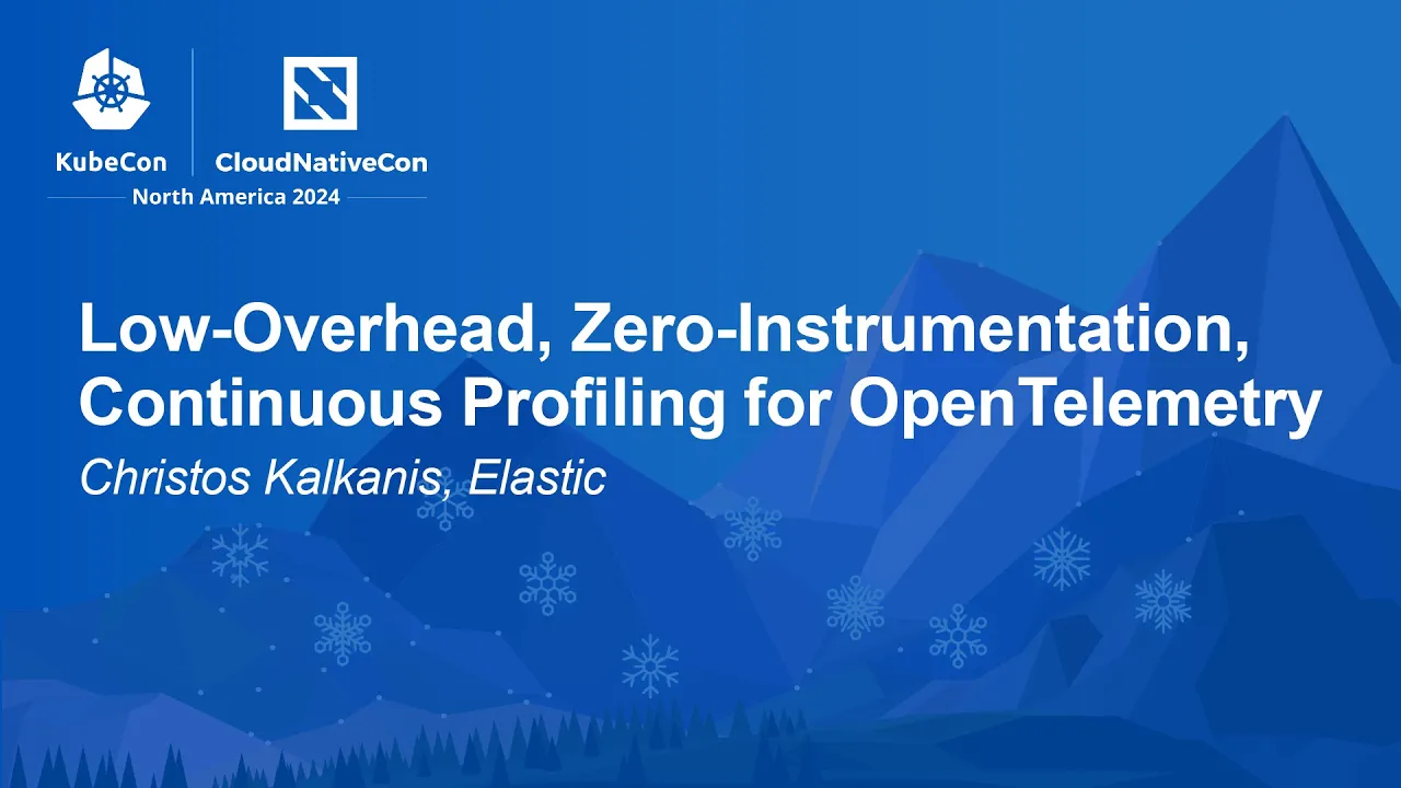 Low-Overhead, Zero-Instrumentation, Continuous Profiling for OpenTelemetry - Christos Kalkanis