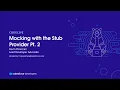 Mocking with the Stub Provider Pt 2 codeLive