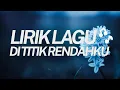 Lagu Lirik Lagu : Di Titik Rendahku by Stephanie Erastus