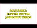 Salesforce Custom Button JavaScript Error