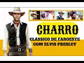 Download Lagu CHARRO - Faroeste com Elvis Presley completo e dublado