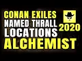 CONAN EXILES NAMED THRALL LOCATIONS ALCHEMIST