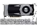 Nvidia GeForce GTX 1060 Review Faster Than RX 480 and GTX 980