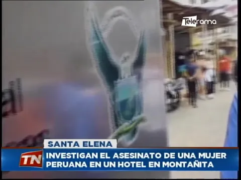 Investigan el asesinato de una mujer peruana en un hotel en Montañita