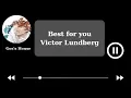 Download Lagu BEST FOR YOU - VICTOR LUNDBERG