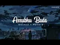 Assubhu Bada Slowed + Reverb TO PERFECTION STRESS RELIEF Abu Ubayda  ITXSHAH46