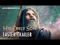 His Only Son Easter Trailer In Cinemas March 30