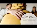 DBT Skills - The Value of Validation
