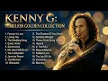Lagu Kenny G: Timeless Golden Collection ✨ Hits Full Album ✨ Kenny G Best Greatest