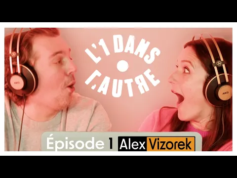 Alex Vizorek I L’1 dans l’Autre avec Rosa Bursztein I EP 1 - YouTube thumbnail
