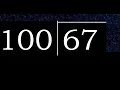 Divide 67 by 100 decimal result Division with 3 Digit Divisors How to do