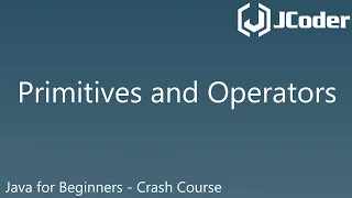 Primitives and basic operators - Java for Beginners