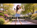 Lagu Selalu Milikmu - Ikke Nurjanah (DJ Remix Version)