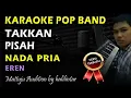 Download Lagu Karaoke Takkan Pisah || Eren Nada Pria