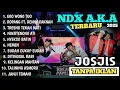 Lagu NDX A.K.A Terbaru 2025 – Full Album Tanpa Iklan | Lagu NDX A.K.A Paling Enak Didengar