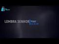 Toque no Altar - Lembra Senhor (Letra)