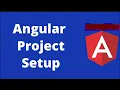 Angular Setup and Basic Application