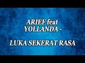 Download Lagu Arief feat Yollanda - Luka Sekerat Rasa