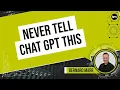 5 Things You Should Never Tell Chat GPT