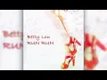 Download Lagu Betty Lou - Run Run - Extended