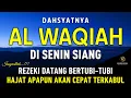Download Lagu Surat Al WAQIAH 7x, dengarkan hutang lunas, Rezeki datang dari berbagai arah, Bacaan Al Quran Merdu