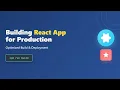 Optimize React App for Production Build Configuration Deployment
