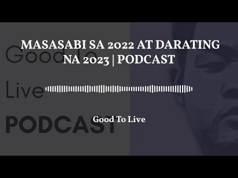 Masasabi Sa 2022 At Darating Na 2023 episode artwork