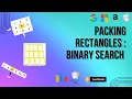 Packing Rectangles Binary Search on answer
