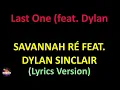 Savannah Ré feat. Dylan Sinclair - Last One (feat. Dylan Sinclair) (Lyrics version)