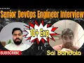 Excellent Senior DevOps Engineer Real Interview with Sai 10 years Experienced Candidate 18