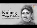 Download Lagu LAGU KIDUNG WAHYU KOLOSEBO lirik lagu,musyik dan terjemah
