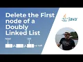 How to delete first node in a Doubly Linked List in Java
