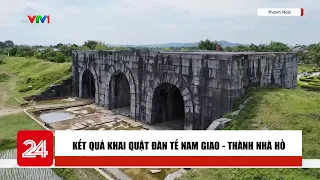 Kết quả khai quật Đàn tế Nam Giao - Thành nhà Hồ | Cụm tin | VTV24
