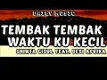 Download Lagu Tembak Tembak (Waktuku Kecil) | Shinta Gisul ft Desi Afrika [Lirik Lagu]
