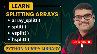 SPLITTING ARRAY SPLIT ARRAY - SPLIT VSPLIT HSPLIT IN NUMPY