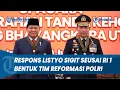 Download Lagu RESPONS LISTYO SIGIT! seusai Prabowo Bentuk Tim Reformasi Polri, Akui Terus Lakukan Perbaikan
