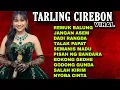 Lagu TARLING CIREBONAN - LAGU TARLING CIRWBONAN PALING SERING DIPITAR, AUDIO MANTAP FULL