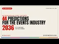 44 Predictions How Events Will Change and Why the Room Remains