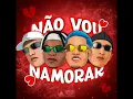 Não Vou Namorar - DJ Ws da igrejinha, DJ JOÃO PEREIRA, MC Dudu Sk, MC TH DA SERRA (Versão Antiga)
