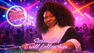 i will follow him sister act remix club 2026