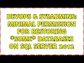 DevOps SysAdmins Minimal permission for restoring some databases on SQL Server 2012