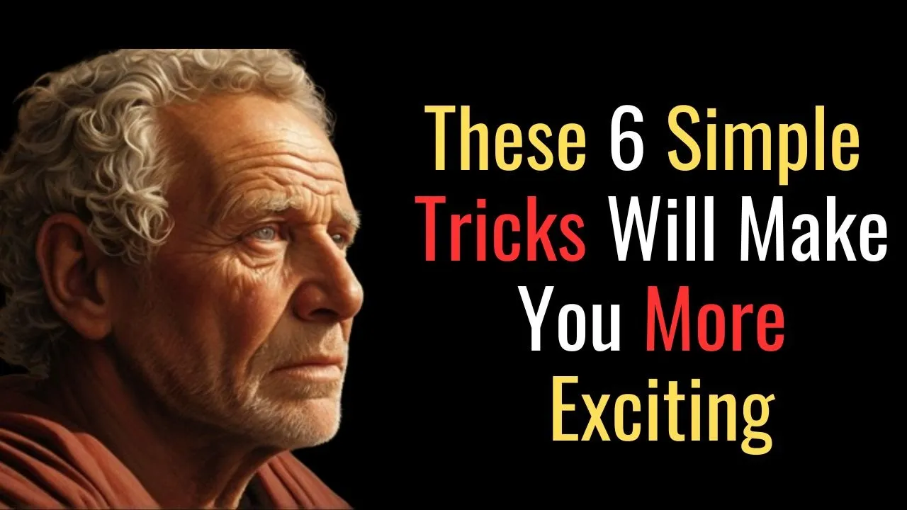 Outline Video 6 Super Simple Ways To Become A More Exciting Person | STOIC PHILOSOPHY