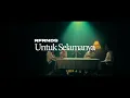 RFRNDS - Untuk Selamanya (Official Lyric Video)