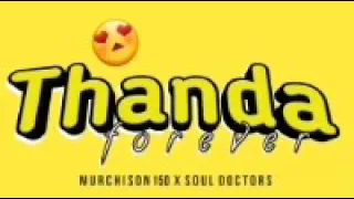 murchison 150 and soul doctors thanda forever cover 