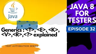 Java 8 for Testers Generics Types and Parameter Explained