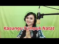 Kasungu Tumpuk Natat - Lagu Dayak Ma’anyan Kalimantan Tengah (Cover by Yanti)