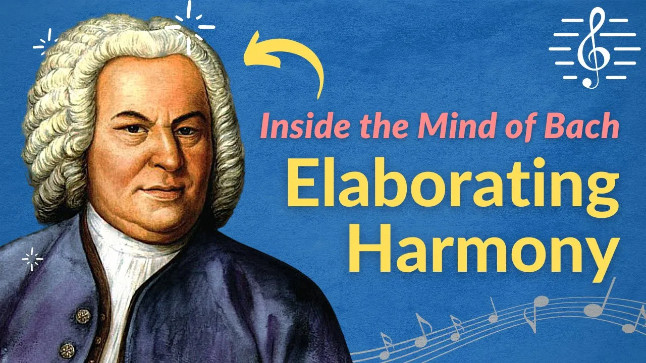Elaborating Harmony (Bach Chorale Music Analysis) - Inside the Mind of Bach