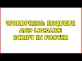 Wordpress enqueue and localize script in footer