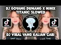 Download Lagu DJ GOYANG DUMANG X NINIX TITANIC SLOWED REVERB SOUND VIRAL TIKTOK TERBARU 2024!