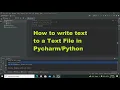 how to write text to a text file in pycharm how to write text to a text file in python